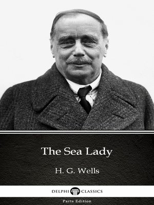 cover image of The Sea Lady by H. G. Wells (Illustrated)